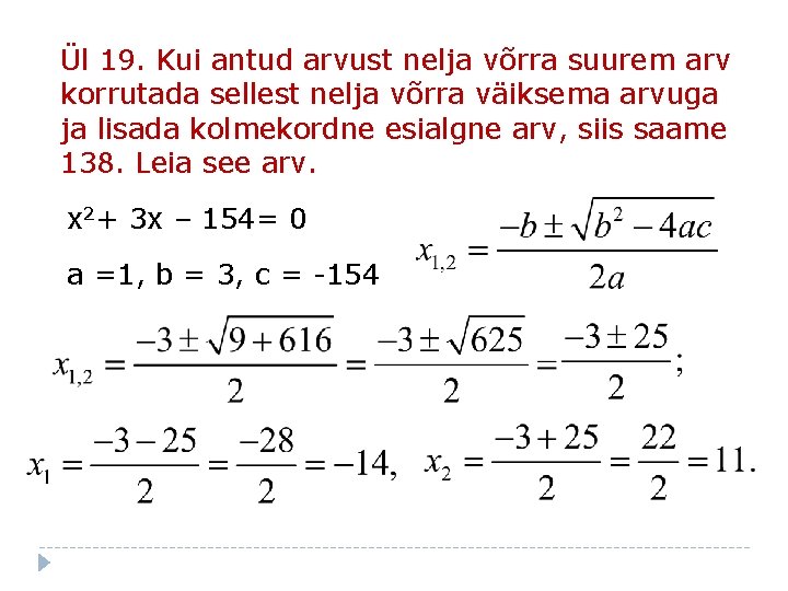 Ül 19. Kui antud arvust nelja võrra suurem arv korrutada sellest nelja võrra väiksema