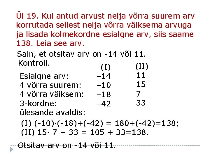 Ül 19. Kui antud arvust nelja võrra suurem arv korrutada sellest nelja võrra väiksema