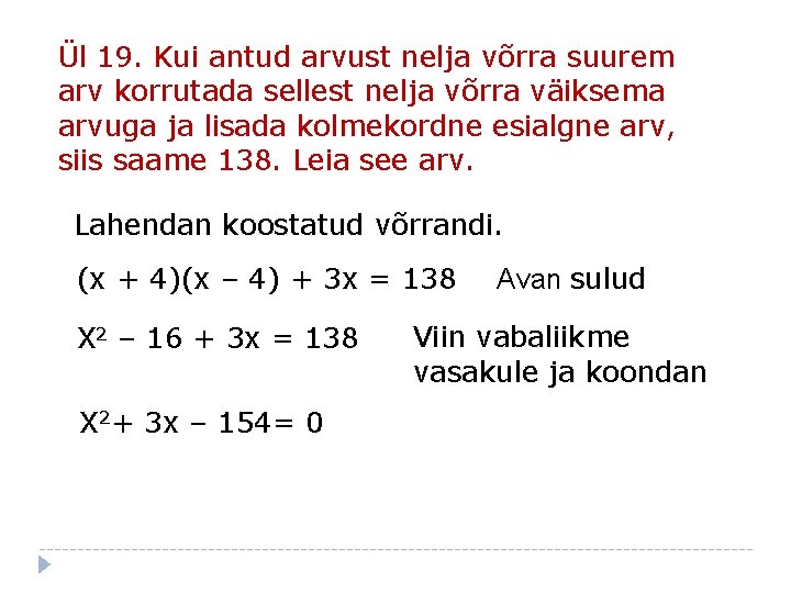 Ül 19. Kui antud arvust nelja võrra suurem arv korrutada sellest nelja võrra väiksema