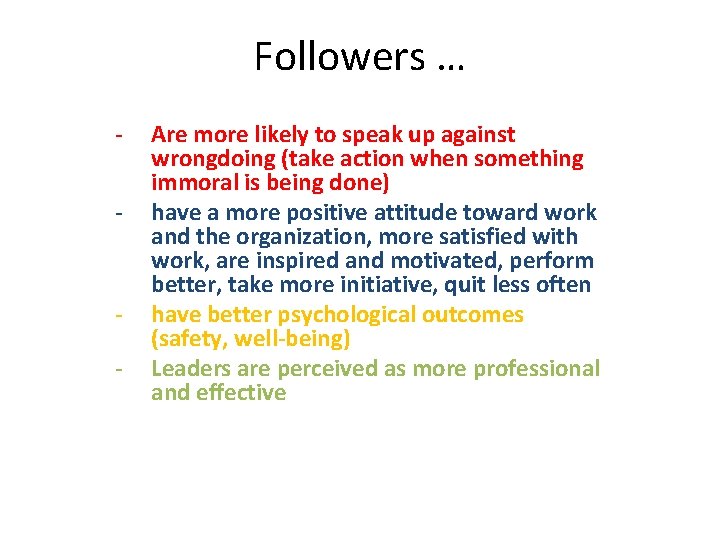 Followers … - - Are more likely to speak up against wrongdoing (take action