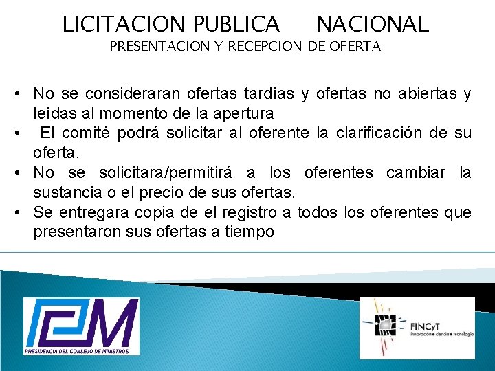 LICITACION PUBLICA NACIONAL PRESENTACION Y RECEPCION DE OFERTA • No se consideraran ofertas tardías