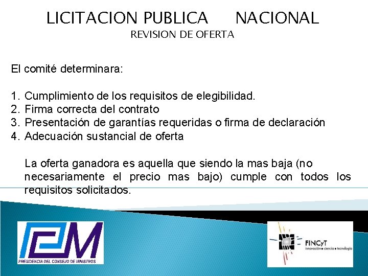 LICITACION PUBLICA REVISION DE OFERTA NACIONAL El comité determinara: 1. 2. 3. 4. Cumplimiento