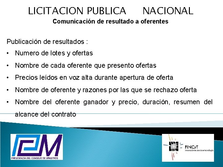 LICITACION PUBLICA NACIONAL Comunicación de resultado a oferentes Publicación de resultados : • Numero