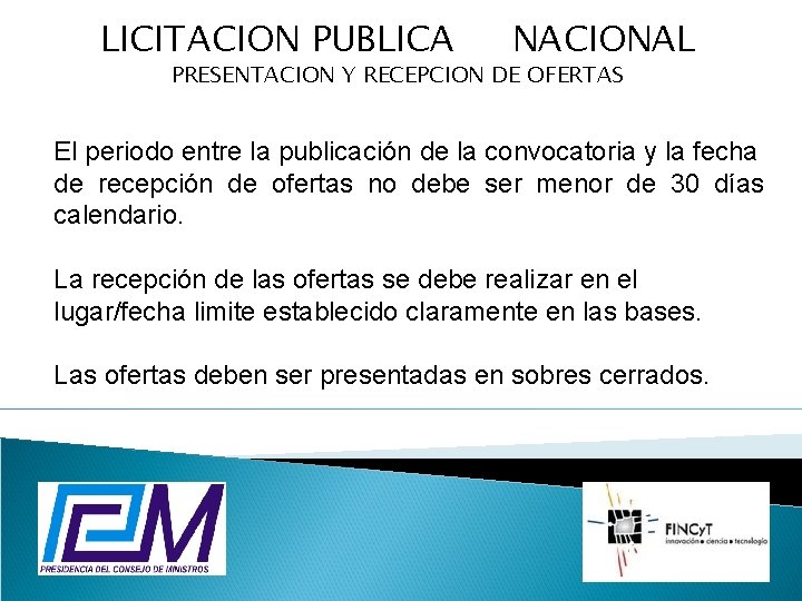 LICITACION PUBLICA NACIONAL PRESENTACION Y RECEPCION DE OFERTAS El periodo entre la publicación de