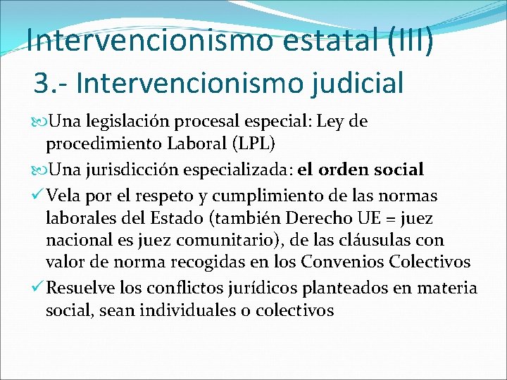 Intervencionismo estatal (III) 3. - Intervencionismo judicial Una legislación procesal especial: Ley de procedimiento
