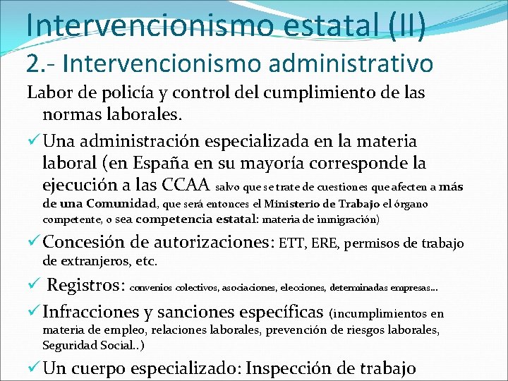 Intervencionismo estatal (II) 2. - Intervencionismo administrativo Labor de policía y control del cumplimiento