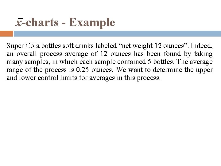 x-charts - Example Super Cola bottles soft drinks labeled “net weight 12 ounces”. Indeed,