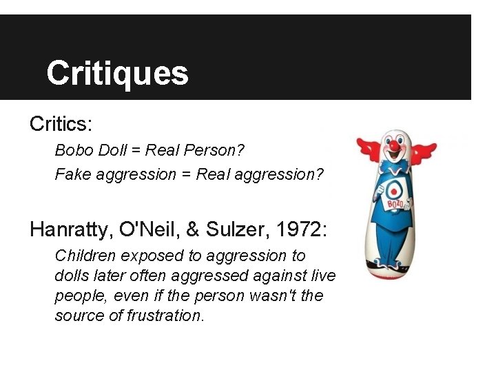 Critiques Critics: Bobo Doll = Real Person? Fake aggression = Real aggression? Hanratty, O'Neil,