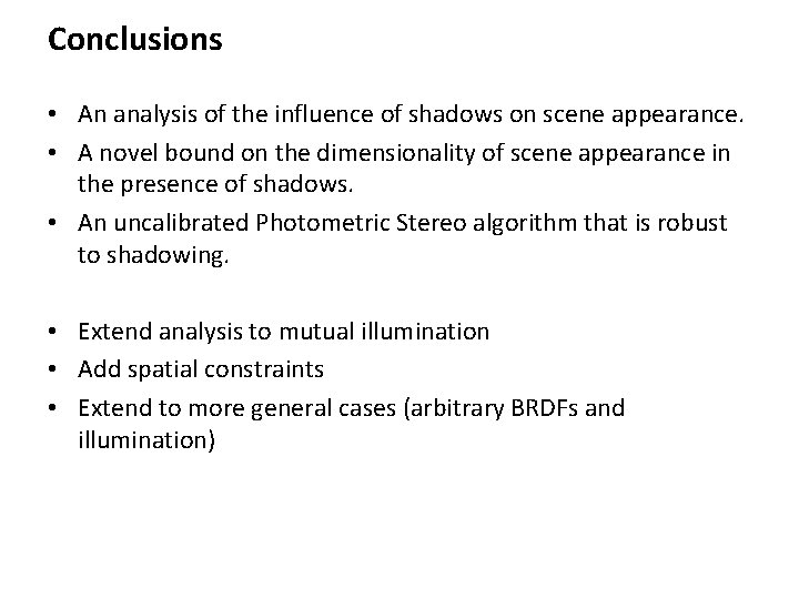 Conclusions • An analysis of the influence of shadows on scene appearance. • A