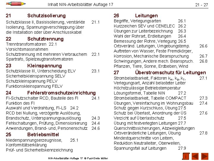 Inhalt NIN-Arbeitsblätter Auflage 17 21 Schutzisolierung Schutzklasse II, Basisisolierung, verstärkte Isolierung, Spannungsverschleppung über die