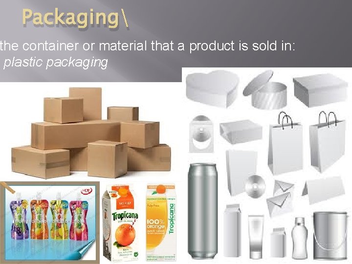 Packaging the container or material that a product is sold in: plastic packaging 