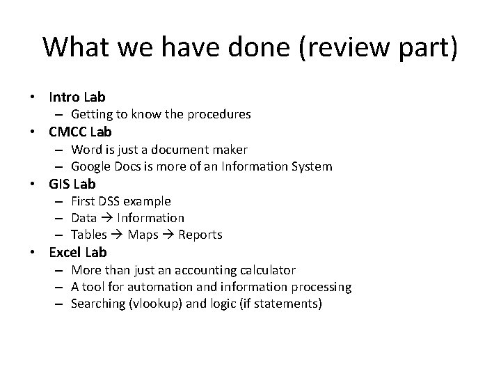 What we have done (review part) • Intro Lab – Getting to know the