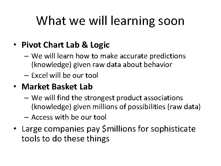 What we will learning soon • Pivot Chart Lab & Logic – We will