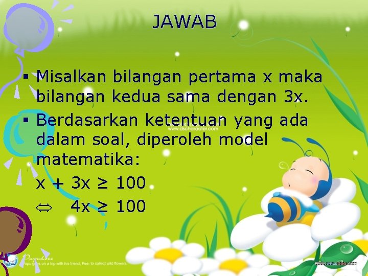 JAWAB § Misalkan bilangan pertama x maka bilangan kedua sama dengan 3 x. §