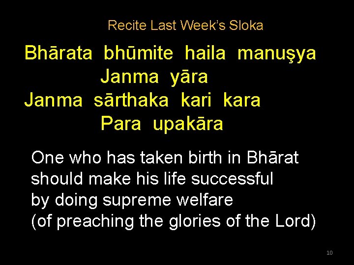 One who has taken birth in Bhārat should make his life successful by doing