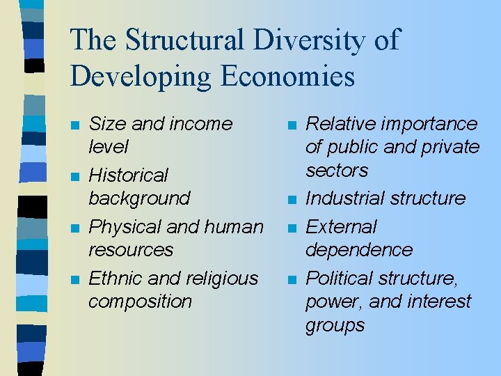 The Structural Diversity of Developing Economies n n Size and income level Historical background