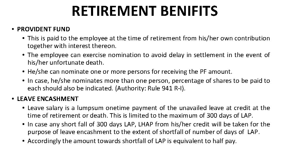 RETIREMENT BENIFITS • PROVIDENT FUND • This is paid to the employee at the