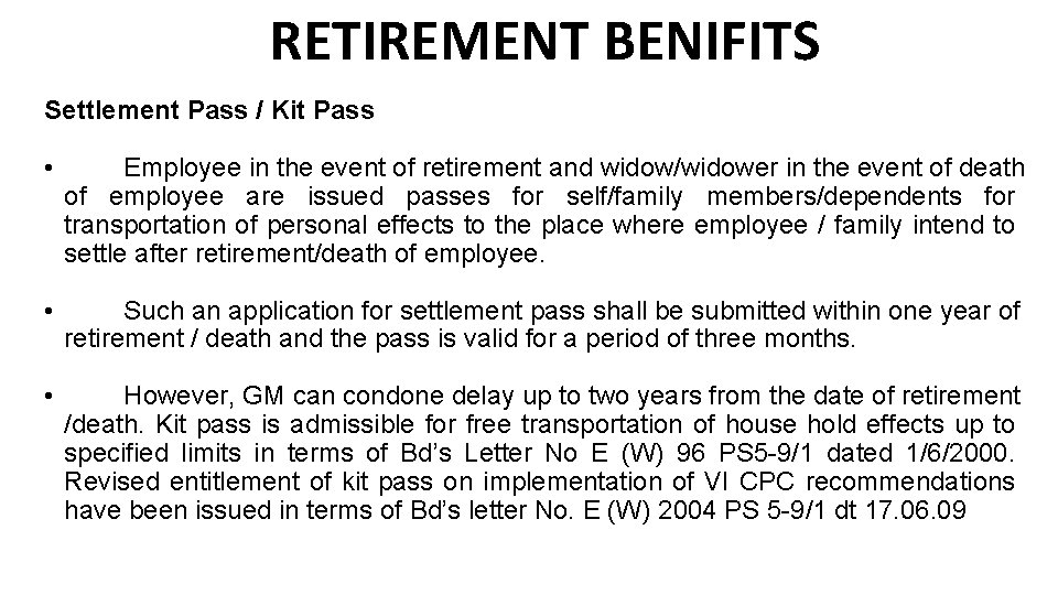 RETIREMENT BENIFITS Settlement Pass / Kit Pass • Employee in the event of retirement