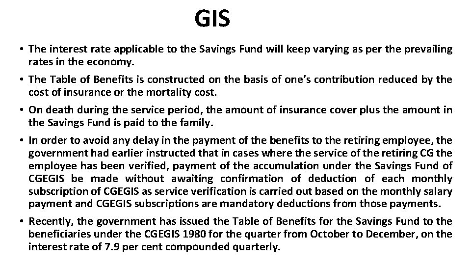 GIS • The interest rate applicable to the Savings Fund will keep varying as