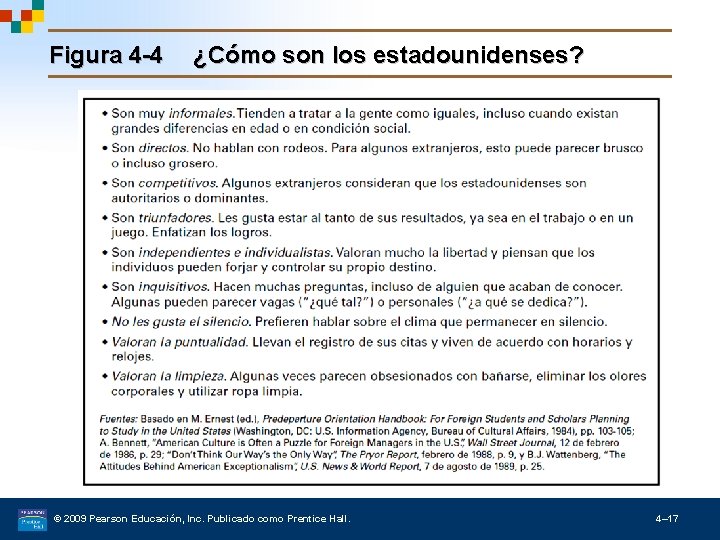 Figura 4 -4 ¿Cómo son los estadounidenses? © 2009 Pearson Educación, Inc. Publicado como