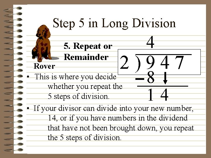 Step 5 in Long Division 5. Repeat or Remainder 4 2)947 Rover • This Step 5 in Long Division 5. Repeat or Remainder 4 2)947 Rover • This