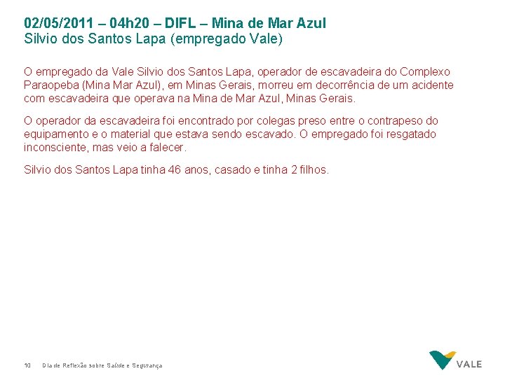 02/05/2011 – 04 h 20 – DIFL – Mina de Mar Azul Silvio dos