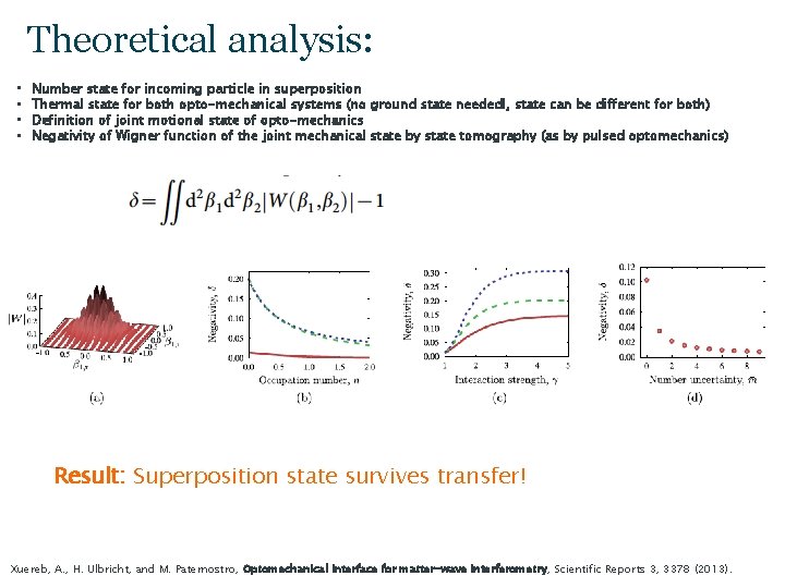 Theoretical analysis: • • Number state for incoming particle in superposition Thermal state for