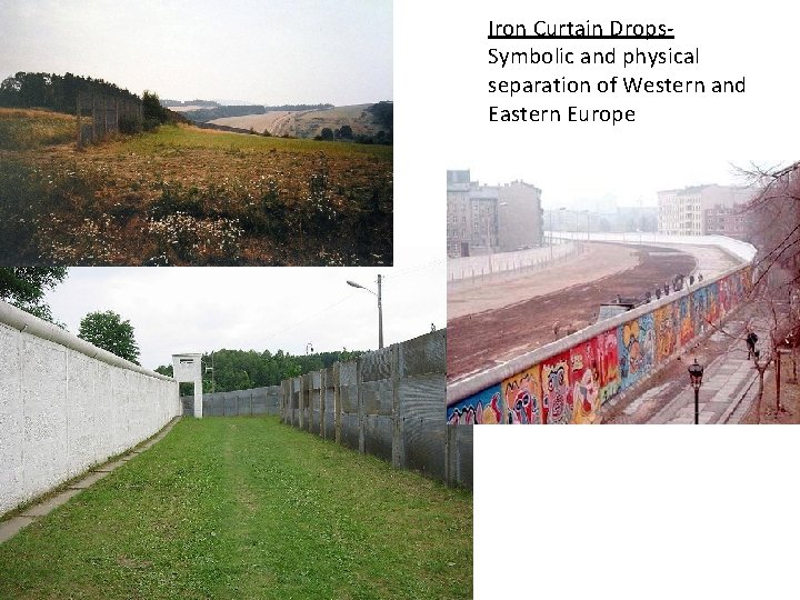 Iron Curtain Drops. Symbolic and physical separation of Western and Eastern Europe 