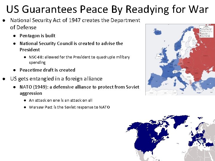 US Guarantees Peace By Readying for War ● National Security Act of 1947 creates