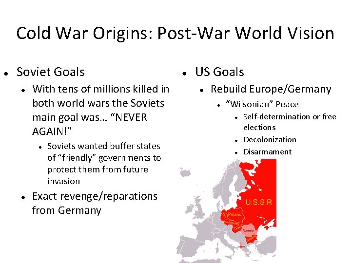 Cold War Origins: Post-War World Vision ● Soviet Goals ● With tens of millions