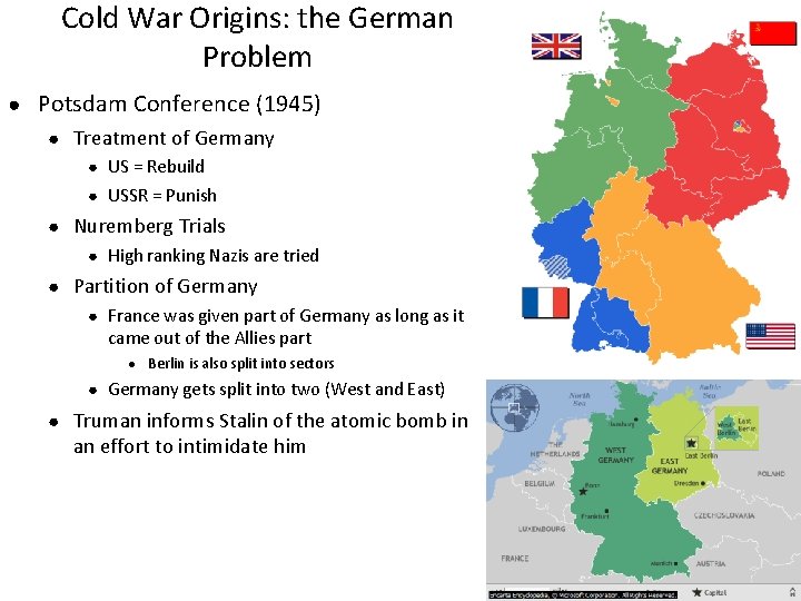 Cold War Origins: the German Problem ● Potsdam Conference (1945) ● Treatment of Germany