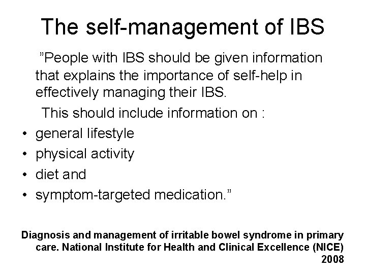 The self-management of IBS • • ”People with IBS should be given information that The self-management of IBS • • ”People with IBS should be given information that