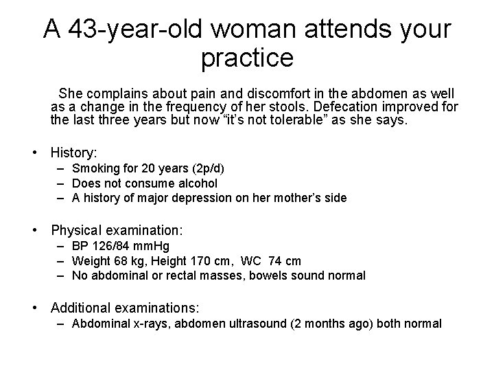 A 43 -year-old woman attends your practice She complains about pain and discomfort in A 43 -year-old woman attends your practice She complains about pain and discomfort in
