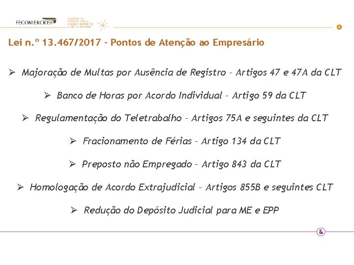 Lei n. º 13. 467/2017 – Pontos de Atenção ao Empresário Ø Majoração de