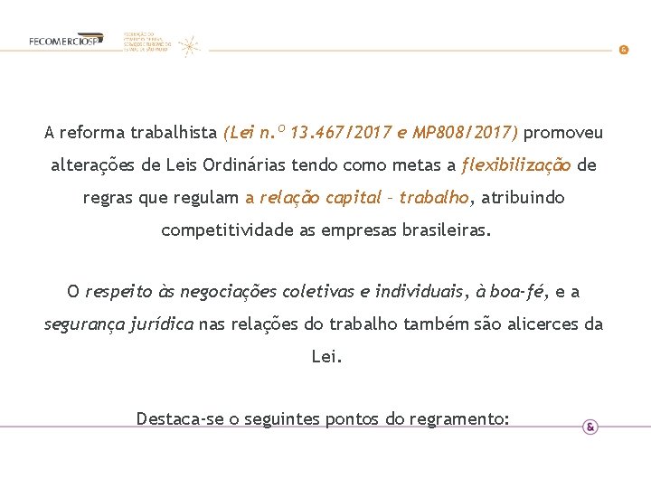 A reforma trabalhista (Lei n. º 13. 467/2017 e MP 808/2017) promoveu alterações de