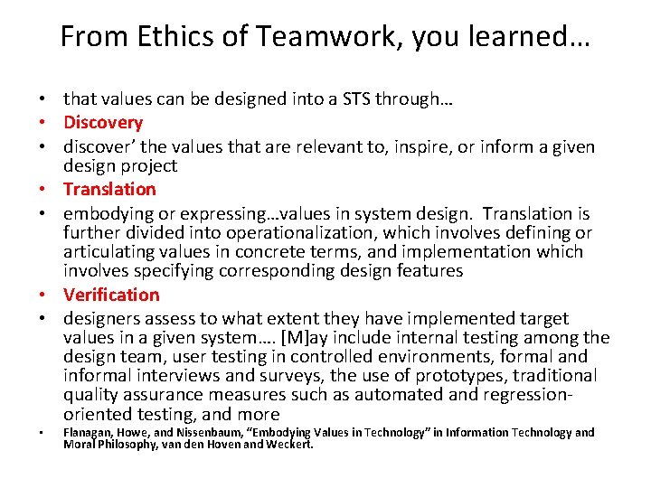 From Ethics of Teamwork, you learned… • that values can be designed into a