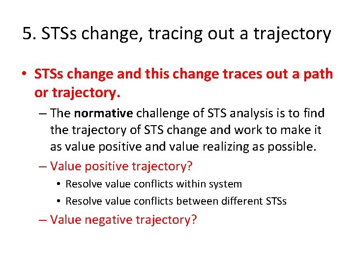 5. STSs change, tracing out a trajectory • STSs change and this change traces