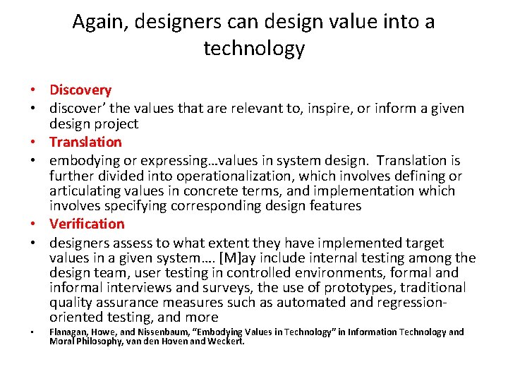 Again, designers can design value into a technology • Discovery • discover’ the values