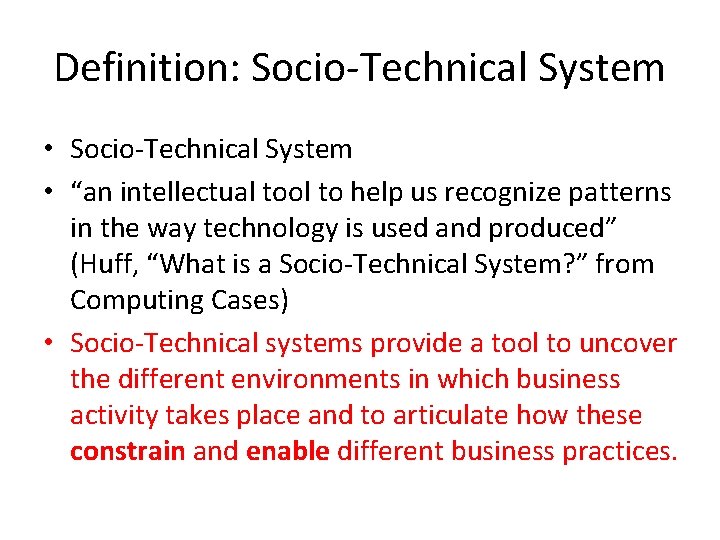 Definition: Socio-Technical System • “an intellectual tool to help us recognize patterns in the
