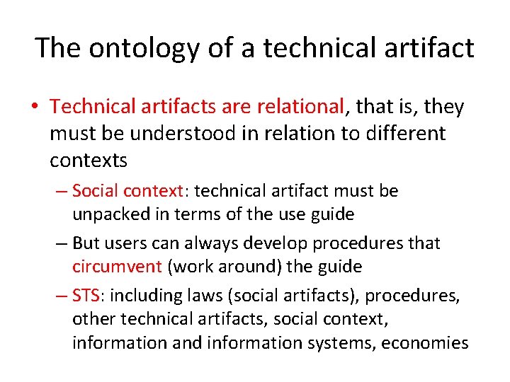 The ontology of a technical artifact • Technical artifacts are relational, that is, they