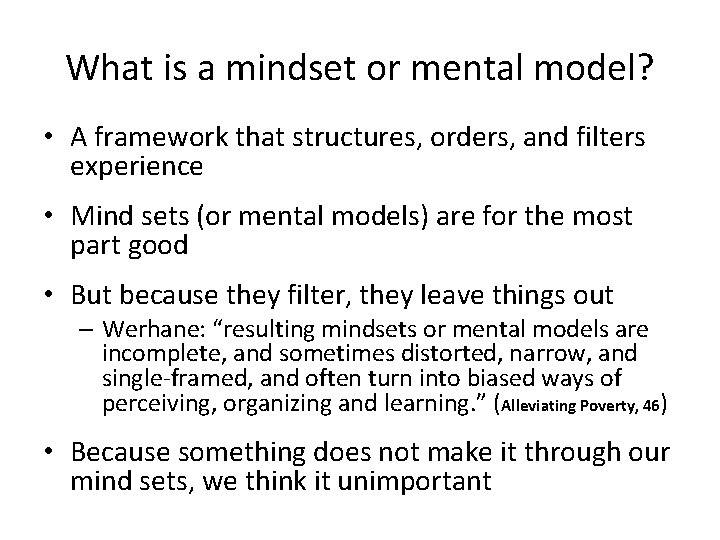 What is a mindset or mental model? • A framework that structures, orders, and