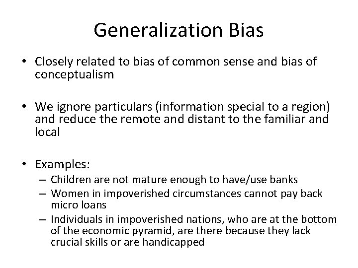 Generalization Bias • Closely related to bias of common sense and bias of conceptualism
