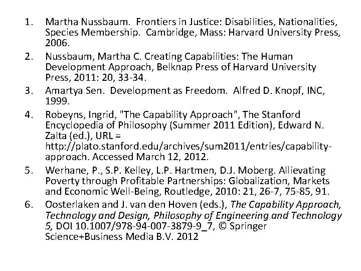 1. 2. 3. 4. 5. 6. Martha Nussbaum. Frontiers in Justice: Disabilities, Nationalities, Species