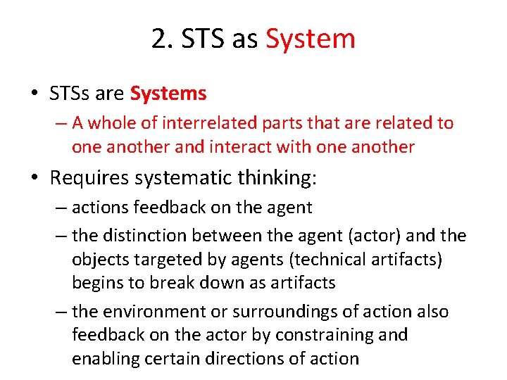 2. STS as System • STSs are Systems – A whole of interrelated parts