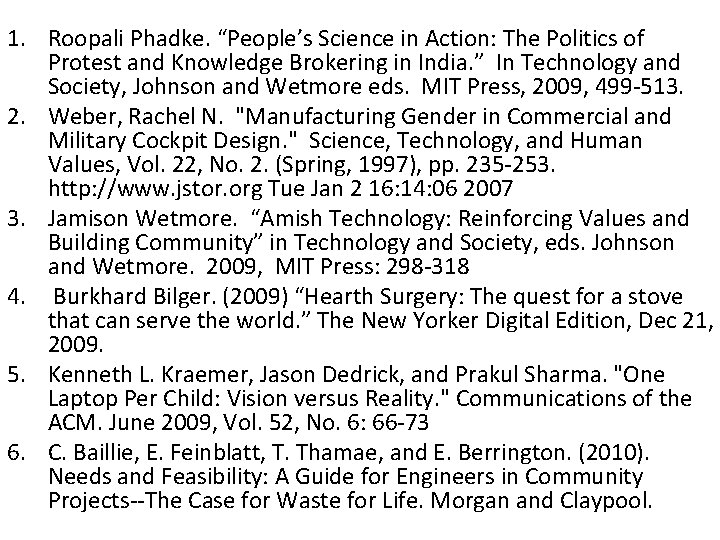 1. Roopali Phadke. “People’s Science in Action: The Politics of Protest and Knowledge Brokering