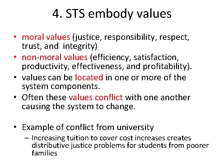4. STS embody values • moral values (justice, responsibility, respect, trust, and integrity) •