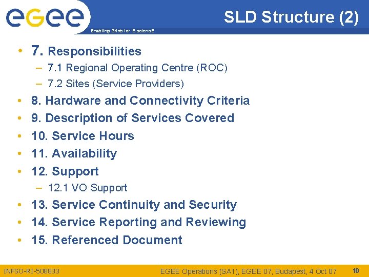 SLD Structure (2) Enabling Grids for E-scienc. E • 7. Responsibilities – 7. 1