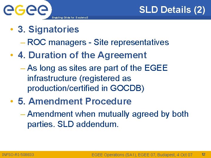 SLD Details (2) Enabling Grids for E-scienc. E • 3. Signatories – ROC managers