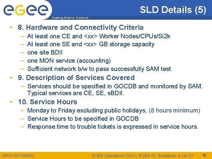 SLD Details (5) Enabling Grids for E-scienc. E • 8. Hardware and Connectivity Criteria