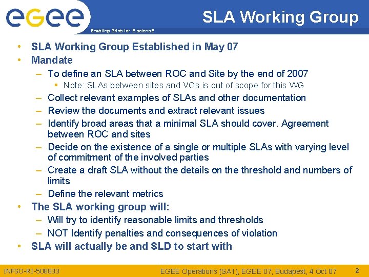 SLA Working Group Enabling Grids for E-scienc. E • SLA Working Group Established in